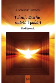 Tchnij, Duchu, rado�� i pok�j! Modlitewnik