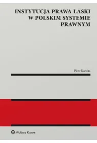 Instytucja prawa �aski w polskim systemie prawnym. Zagadnienia wybrane