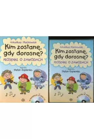Kim zostan�, gdy dorosn�?
