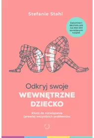 eBook Odkryj swoje wewntrzne dziecko. Klucz do rozwizania (prawie) wszystkich problemw mobi epub