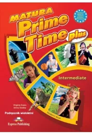 Matura Prime Time Plus. Intermediate. Podr�cznik wieloletni do j�zyka angielskiego