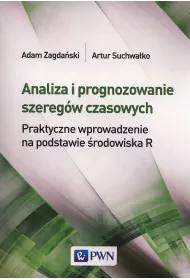 Analiza i prognozowanie szereg�w czasowych. Praktyczne wprowadzenie na podstawie �rodowiska R