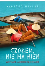 Czo�em, nie ma hien. Wietnam, jakiego nie znacie