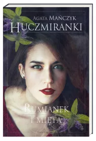 Rumianek i mi�ta. Huczmiranki. Tom 2