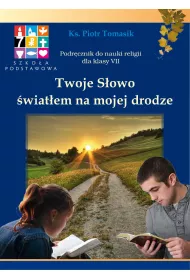 Twoje S�owo �wiat�em na mojej drodze. Podr�cznik do nauki religii dla klasy VII