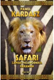 Safari. Zapiski przewodnika karawan