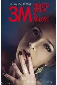 3M. Miasto, mafia & mi�o��