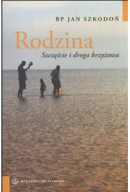 Rodzina. Szcz�cie i droga krzy�owa