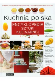 Kuchnia polska. Encyklopedia sztuki kulinarnej