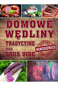 Domowe w�dliny tradycyjne oraz sous vide