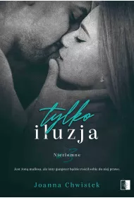 eBook Tylko iluzja. Niezomne. Tom 3 mobi epub