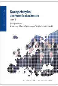 Europeistyka. Podrcznik akademicki. Tom 1