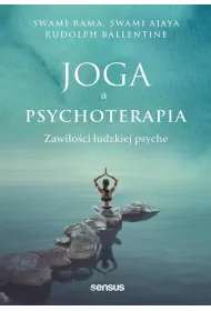 Joga a psychoterapia. Zawi�o�ci ludzkiej psyche