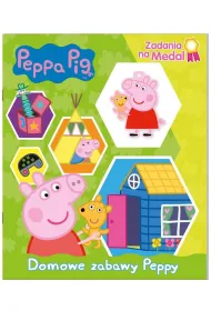 �winka Peppa. Zadania na medal 1. Domowe zabawy Peppy