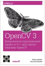 OpenCV 3. Komputerowe rozpoznawanie obrazu w C++ przy u�yciu biblioteki OpenCV