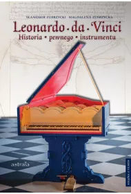 Leonardo da Vinci. Historia pewnego instrumentu