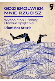 eBook Gdziekolwiek mnie rzucisz. Wyspa Man i Polacy. Historia spltania epub