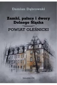Zamki, pa�ace i dwory Dolnego �l�ska. Powiat ole�nicki