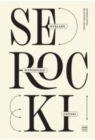 Kazimierz Serocki. Wyk�ady, wypowiedzi, zapiski