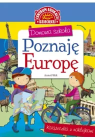 Domowa szko�a. Poznaj� Europ�. Ksi��eczka z nalepkami