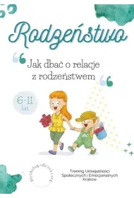 Rodze�stwo. Jak dba� o relacje z rodze�stwem