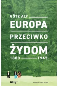 Europa przeciwko �ydom. 1880-1945