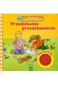 Moja pierwsza ksi��eczka d�wi�kowa Przedszkolne przedstawienie