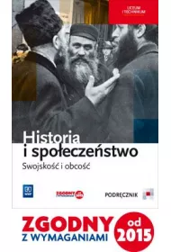 Historia i spo�ecze�stwo. Swojsko�� i obco��. Podr�cznik. Liceum i technikum