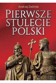 Pierwsze stulecie Polski