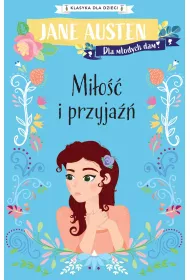 Mi�o�� i przyja��. Klasyka dla dzieci. Jane Austen. Tom 7