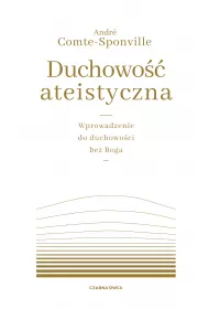 Duchowo�� ateistyczna. Wprowadzenie do duchowo�ci bez Boga