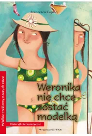Weronika nie chce zosta� modelk�. Historyjki terapeutyczne