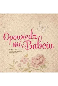 Opowiedz mi, Babciu