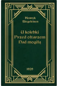 U kolebki, przed o�tarzem, nad mogi��