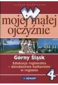 Z.W mojej ma�ej ojczy�nie SP KL 4. Edukacja regionalna. G�rny �l�sk (stare wydanie)