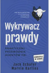 Wykrywacz prawdy. Praktyczny przewodnik agent�w FBI