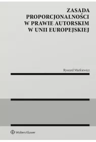 eBook Zasada proporcjonalnoci w prawie autorskim w Unii Europejskiej pdf epub