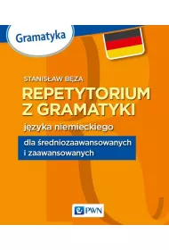Repetytorium z gramatyki j�zyka niemieckiego dla �redniozaawansowanych i zaawansowanych