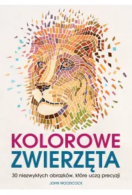 Kolorowe zwierz�ta. 30 niezwyk�ych obrazk�w, kt�re ucz� precyzji