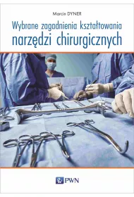 Wybrane zagadnienia kszta�towania narz�dzi chirurgicznych