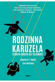 Rodzinna karuzela. Terapia rodzin bez tajemnic