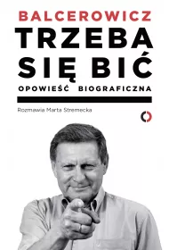 Trzeba si� bi�. Opowie�� biograficzna