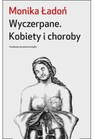 Wyczerpane. Kobiety i choroby