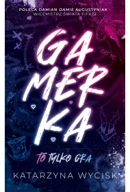 Gamerka. To tylko gra