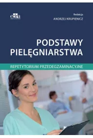 Podstawy piel�gniarstwa. Repetytorium przedegzaminacyjne