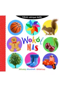 Wok� nas. Maluch odkrywa �wiat