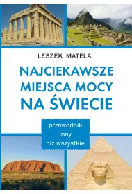 Najciekawsze miejsca mocy na wiecie