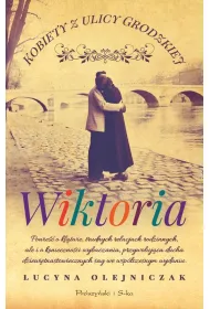 Wiktoria. Kobiety z ulicy Grodzkiej. Tom 2. Du�e Litery