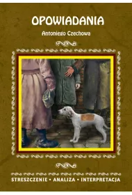 Opowiadania Antoniego Czechowa (Streszczenie)