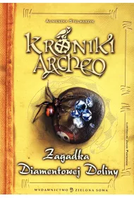 Zagadka Diamentowej Doliny. Kroniki Archeo. Tom 5